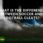 What is the difference between soccer and football cleats?